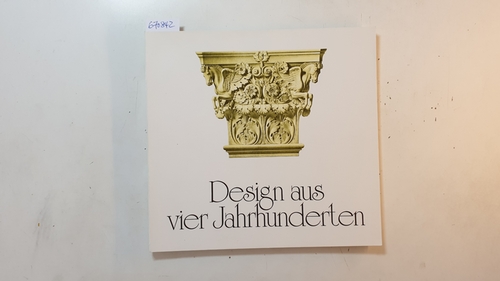Kreis, Unna Kulturabtlg. (Hrsg.)  Design aus vier Jahrhunderten. Muster und Enwurf von der Renaissance bis zum Art Déco. 