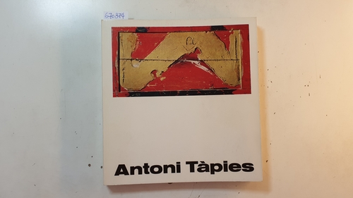 Tàpies, Antoni [Ill.] ; Platte, Hans  Antoni Tàpies : Kölnischer Kunstverein, 19. Juli bis 25. August 1968 