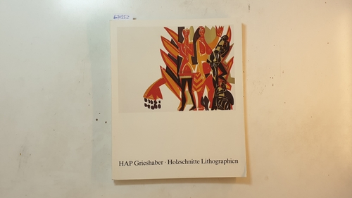 Güse, Ernst-Gerhard  HAP Grieshaber - Holzschnitte und Lithographien : Westfälisches Landesmuseum für Kunst und Kulturgeschichte Münster, Landschaftsverband Westfalen-Lippe, 2. Sept. bis 7. Okt. 1984 