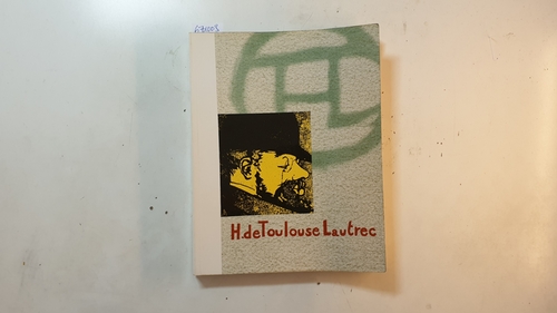 Toulouse-Lautrec, Henri de  Henri de Toulouse-Lautrec : 1864-1901 ; Ausstellung veranstaltet vom Kulturamt der Stadt Wien, Juni - Juli 1966 ; Wiener Festwochen 1966. 