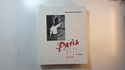 Rochard, Patricia [Hrsg.]  Paris, die 50er Jahre, Kunst und Kultur / Internationale Tage Ingelheim 1994. 