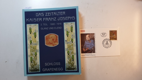 Diverse  Das Zeitalter Kaiser Franz Josephs, Teil 2., 1880-1916 : Glanz und Elend (Katalog des Niederösterreichischen Landesmuseums) 