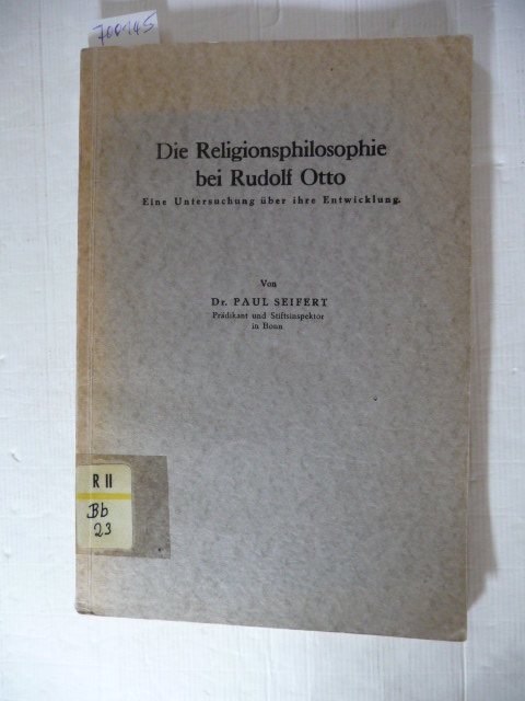 Seifert, Paul  Die Religionsphilosophie bei Rudolf Otto. 