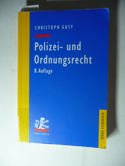 Gusy, Christoph  Polizei- und Ordnungsrecht 