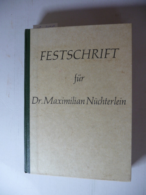Diverse  Festschrift für den scheidenden Präsidenten des Oberlandesgerichts Nürnberg Dr. Maximilian Nüchterlein 