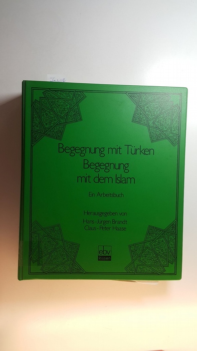 Brandt, Hans-Jürgen [Hrsg.]  Begegnung mit Türken /Begegnung mit dem Islam. Ein Arbeitsbuch  (NUR 1 BUCH) 