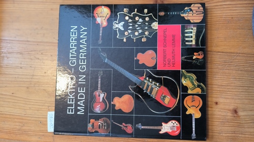 Schnepel, Norbert / Lemme, Helmuth  Elektro-Gitarren, Made in Germany 