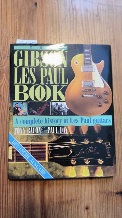 Bacon, Tony, and Day, Paul  The Gibson Les Paul Book: a Complete History of Les Paul Guitars 