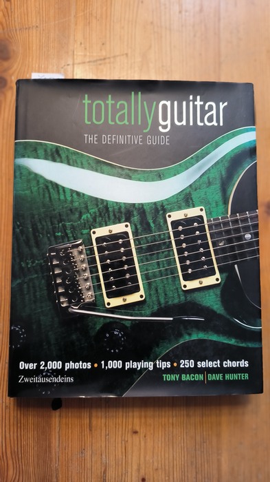 Bacon, Tony (Mitwirkender)  Totally guitar The definitive guide 