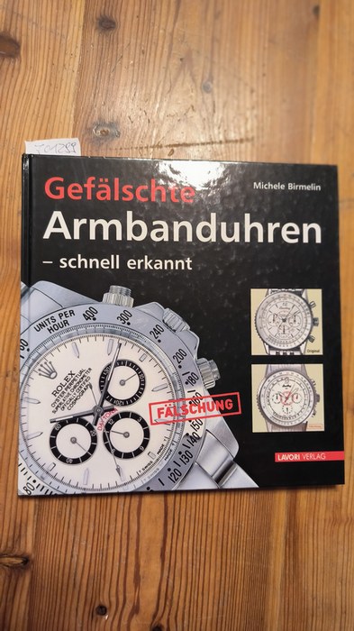 Birmelin, Michele (Mitwirkender)  Gefälschte Armbanduhren schnell erkannt 