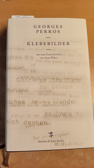 Perros, Georges (Verfasser); Weber, Anne (Übersetzer); Roudaut, Jean (Verfasser eines Nachworts)  Klebebilder 