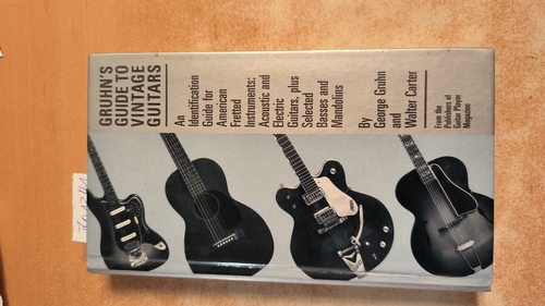 Gruhn, George  Gruhn's Guide to Vintage Guitars: An Identification Guide for American Fretted Instruments: . 