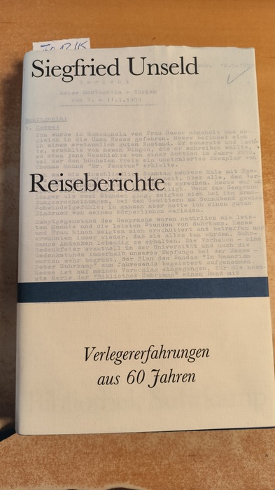 Unseld, Siegfried ; Fellinger, Raimund [Hrsg.]  Reiseberichte 