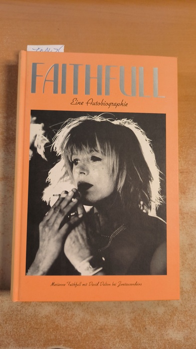 Faithfull, Marianne (Verfasser)  Faithfull Eine Autobiographie 