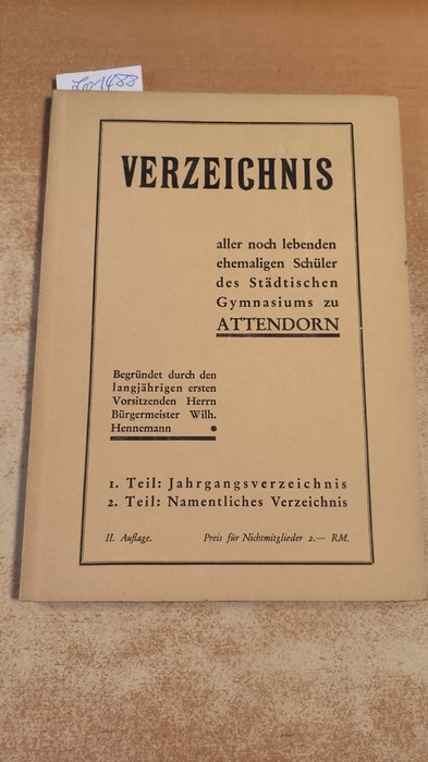 Diverse  Verzeichnis aller noch lebenden Schüler des städtischen Gymnasiums zu Attendorn. Jahrgangsverzeichnis + Namentliches Verzeichnis 