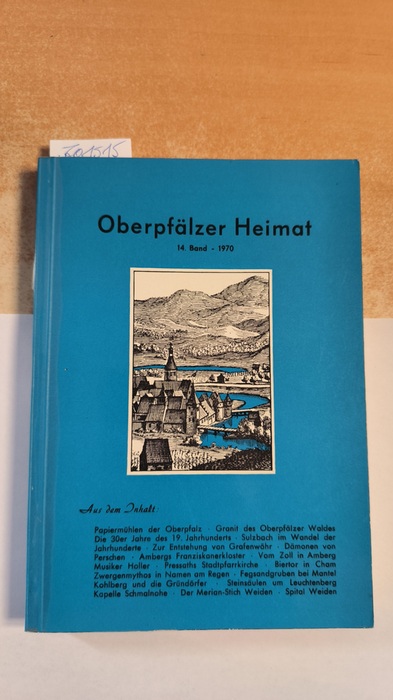 Gagel, Ernst (Schriftleitung)  Oberpfälzer Heimat. 14. Band - 1970. Beiträge zur Heimatkunde der Oberpfalz. - 