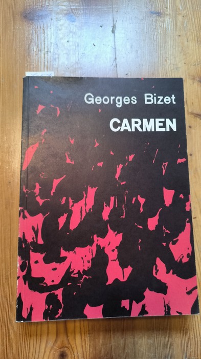 Bizet, Georges  Carmen. Oper in drei Akten von Henri Meilhac und Ludovic Halévy nach der Novelle von Prosper Mérimée. Kritische Neuausgabe nach den Quellen und deutsche Texteinrichtung der von Ernest Guiraud nachkomponierten Rezitative von Fritz Oeser. Deutsche Übertragu 