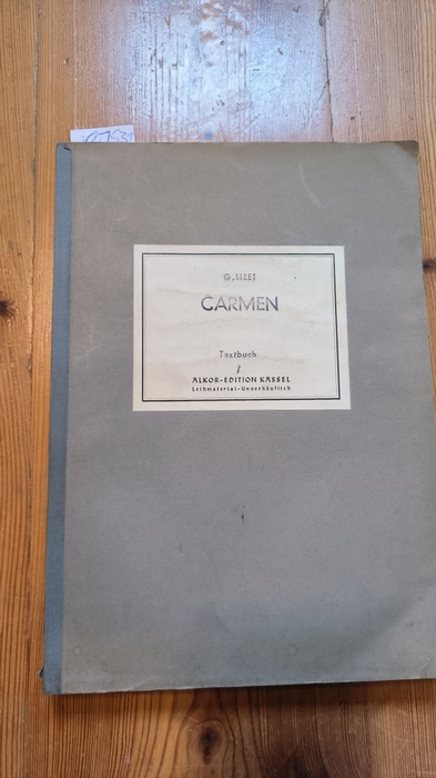 Bizet, Georges  Carmen. Oper in drei Akten von Henri Meilhac und Ludovic Halévy nach der Novelle von Prosper Mérimée. Kritische Neuausgabe nach den Quellen und deutsche Texteinrichtung der von Ernest Guiraud nachkomponierten Rezitative von Fritz Oeser. Deutsche  Übertragung der Originalfassung von Walter Felsenstein - TEXTBUCH (Leihmaterial-Unverkäuflich) 