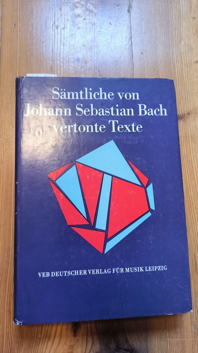 Neumann, Werner [Hrsg.]  Sämtliche von Johann Sebastian Bach vertonte Texte 