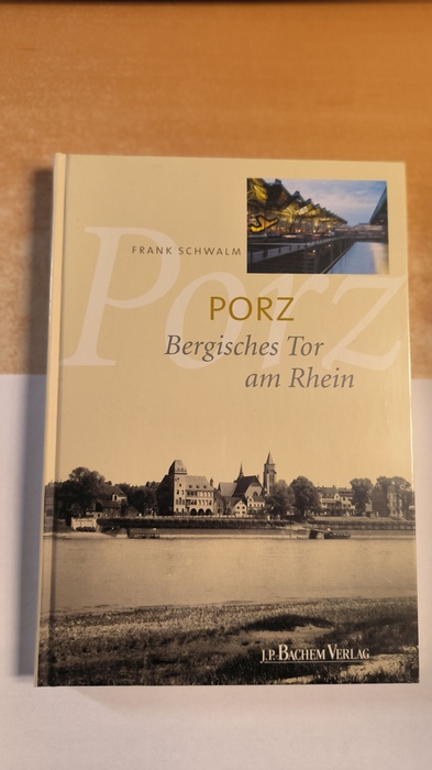 Schwalm, Frank (Verfasser)  Porz - Bergisches Tor am Rhein 