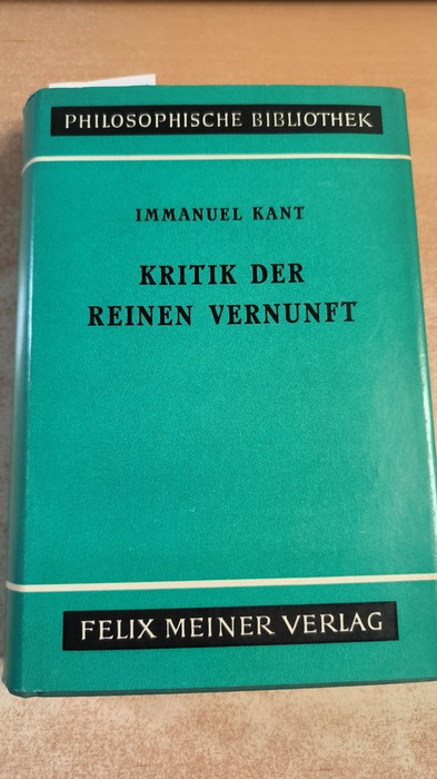 Immanuel Kant  Philosophische Bibliothek. Band. 37a.  Kritik der reinen Vernunft 