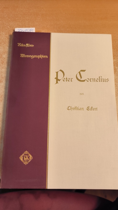 Eckert, Christian  Künstler-Monographien, Peter Cornelius 