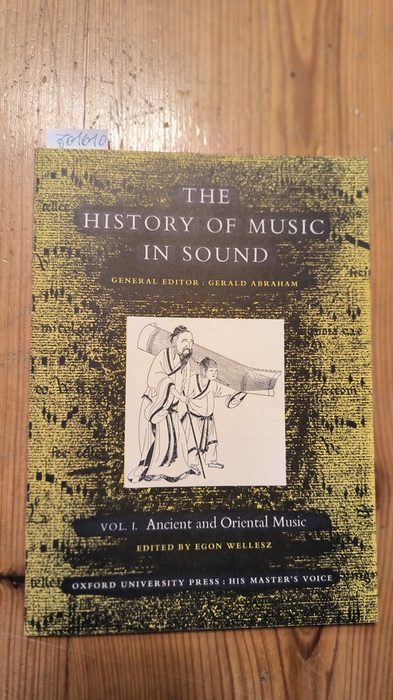 Wellesz, E.  The History of Music in Sound - Volume I.: Ancient and Oriental Music 