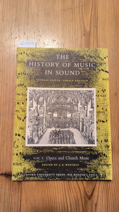 Westrup, J A  The History of Music in Sound - Volume V.: Opera and Church Music 