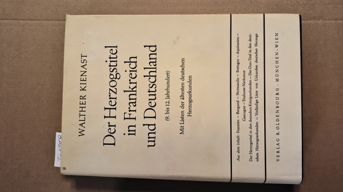 Kienast, Walther  Der Herzogstitel in Frankreich und Deutschland (9. - 12. Jahrhundert) 