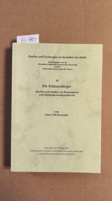 Keunecke, Hans Otto  Die Münzenberger. Quellen und Studien zur Emancipation einer Reichsdienstmannenfamilie. Quellen und Forschungen zur Hessischen Geschichte. 