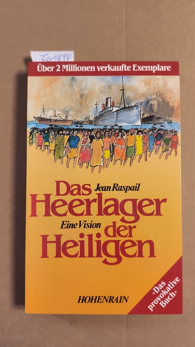 Raspail, Jean  Das provokative Buch. Das Heerlager der Heiligen : e. Vision ; Roman 