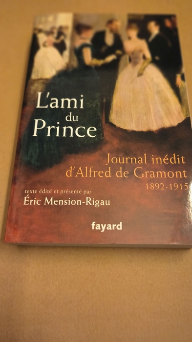 Mension-Rigau-E  L'ami du prince: Journal inédit d'Alfred de Gramont (1892-1915) (Divers Histoire) 