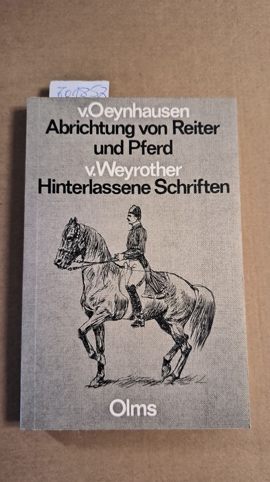 Weyrother, Max von  Leitfaden zur Abrichtung von Reiter und Pferd / B. von Oeynhausen Beigebunden "Bruchstücke aus den hinterlassenen Schriften" 