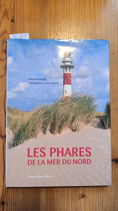 Warzee, Philippe  LES PHARES DE LA MER DU NORD.: Les oubliés de l'histoire 