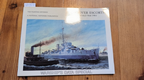 Thomas F. Walkowiak  Destroyers Escorts of World War Two: Warship's Data Special (The Floating Drydock) 