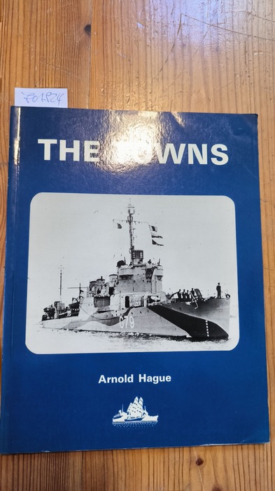 Hague. Arnold  The Towns. A history of the fifty destroyers transferred from the United States to Great Britain in 1940 