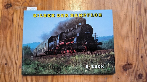 Klaus-D. Holzborn, Wolfram Alteneder u.a.  Bilder der Dampflok 