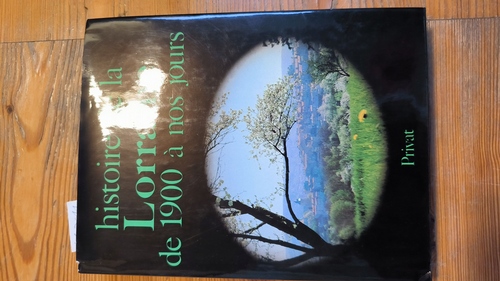 Diverse  Histoire de la Lorraine de 1900 à nos jours 