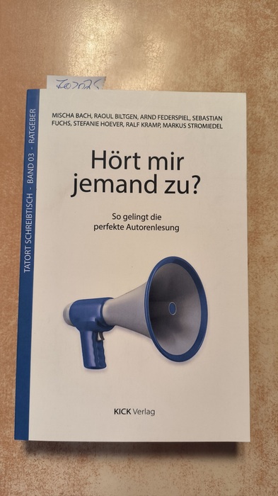 Bach, Michaela (Mitwirkender); Biltgen, Raoul (Mitwirkender); Federspiel, Arnd (Mitwirkender)  Hört mir jemand zu ? So gelingt die perfekte Autorenlesung 