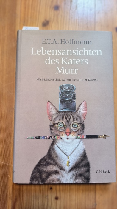 Hoffmann, E. T. A. (Verfasser); Prechtl, Michael Mathias (Illustrator)  Lebensansichten des Katers Murr Nebst fragmentarischer Biographie des Kapellmeisters Johannes Kreisler in zufälligen Makulaturblättern 