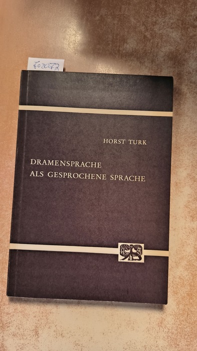 Turk, Horst  Dramensprache als gesprochene Sprache. Untersuchungen zu Kleists "Penthesilia", von Horst Turk. (= Abhandlungen zur Kunst-, Musik- und Literaturwissenschaft, Band 31). 