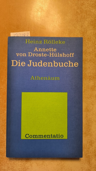 Rölleke, Heinz  Annette von Droste-Hülshoff - Die Judenbuche Commentatio, Band 1 