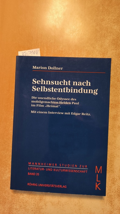 Dollner, Marion (Verfasser)  Sehnsucht nach Selbstentbindung Die unendliche Odyssee des mobilgemachten Helden Paul im Film "Heimat" 