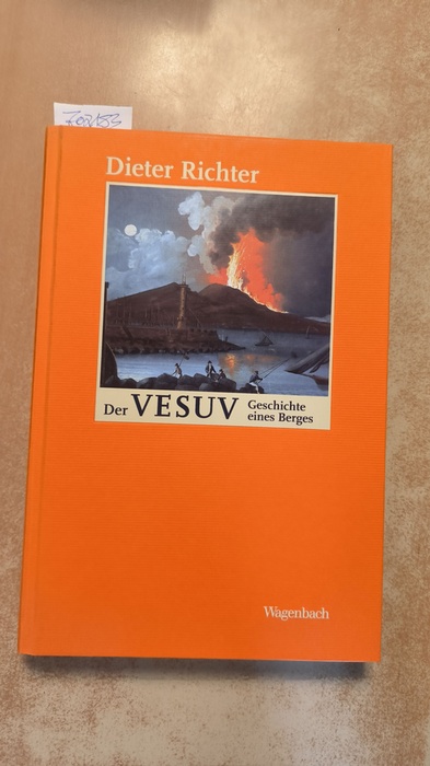 Richter, Dieter (Verfasser)  Der Vesuv Geschichte eines Berges 