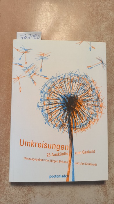 Brôcan, Jürgen (Herausgeber)  Umkreisungen 25 Auskünfte zum Gedicht 