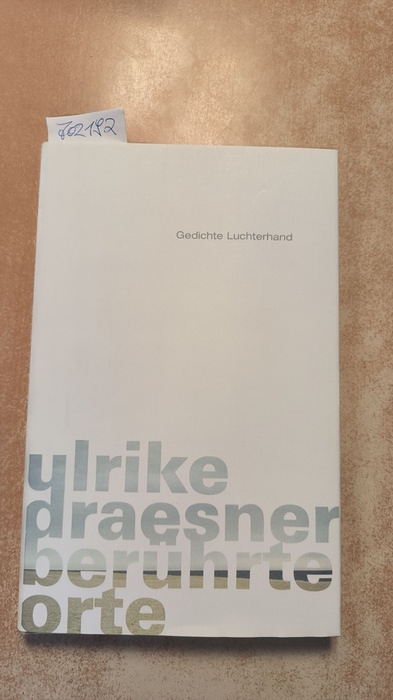 Draesner, Ulrike (Verfasser)  Berührte Orte 