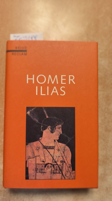 Homerus (Verfasser); Hampe, Roland (Hrsg.)  Ilias 