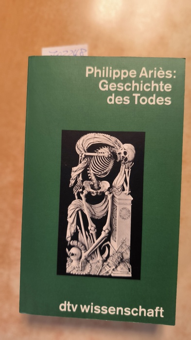 Ariès, Philippe  Geschichte des Todes 