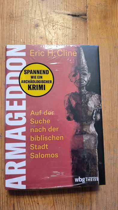 Cline, Eric H. (Verfasser); Hartz, Cornelius (Übersetzer)  Armageddon Auf der Suche nach der biblischen Stadt Salomos 