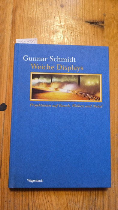 Schmidt, Gunnar (Verfasser)  Weiche Displays Projektionen auf Rauch, Wolken und Nebel 